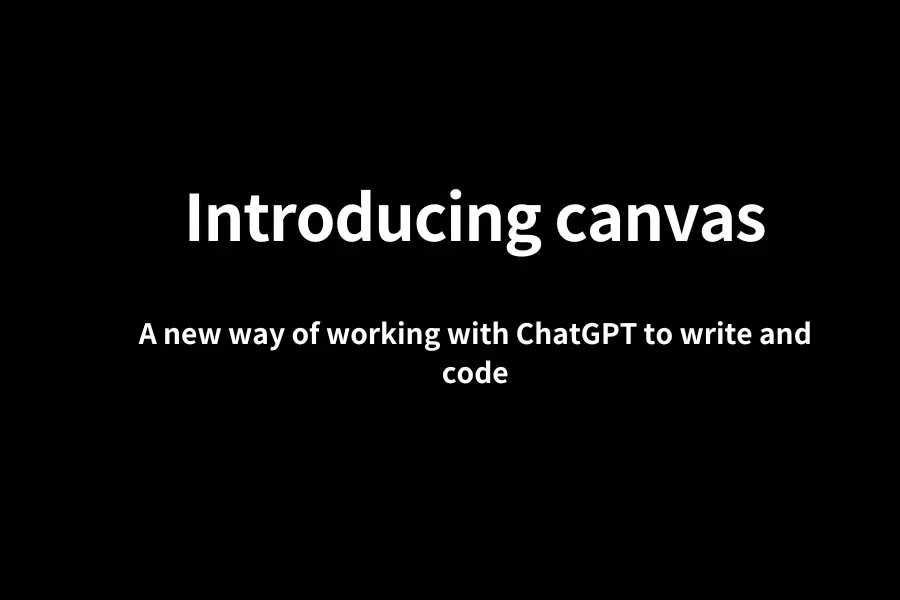 ChatGPT的全新功能：Canvas - 寫作與編碼的革命性工具